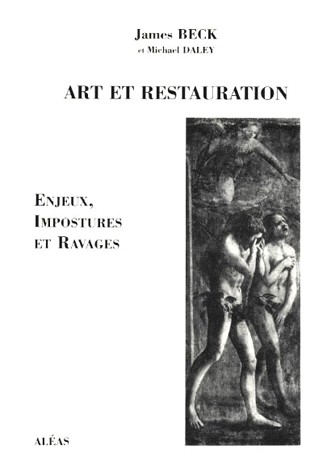ART ET RESTAURATION. Enjeux, impostures et ravages