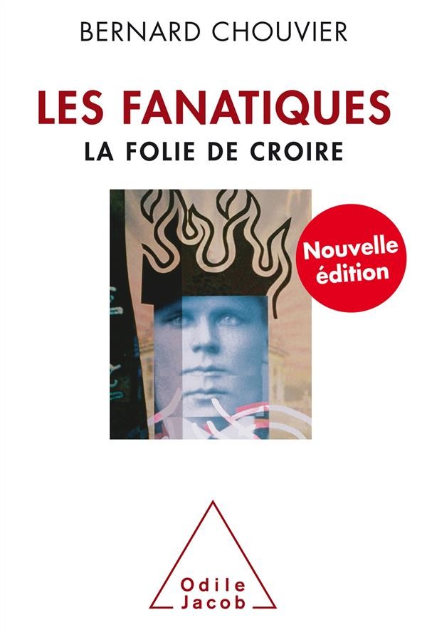 Les Fanatiques Nouvelle ED: la folie de croire