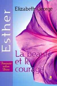 Esther : la Beaute et le Courage