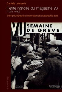 Petite Histoire Du Magazine Vu 1928-1940: Entre Photographie D'information Et Photographie D'art