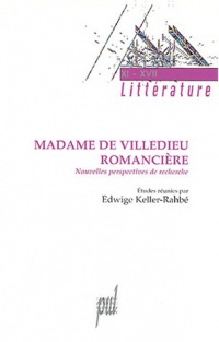 Madame de Villedieu Romancière : Nouvelles perspectives de recherches