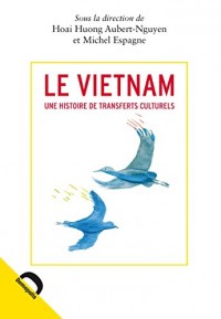 Le Vietnam: Une histoire de transferts culturels