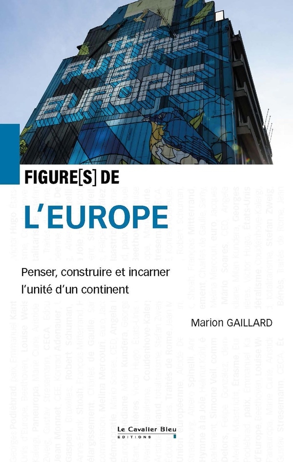 Figures de l'Europe: Incarnation d'une utopie devenue réalité