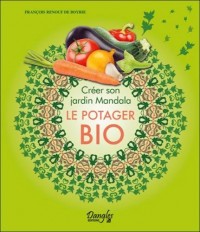 Créer son jardin Mandala - Le potager bio