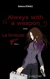 Always with a weapon : Tome 1