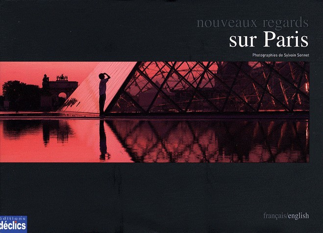 Nouveaux regards sur Paris : Edition bilingue français-anglais