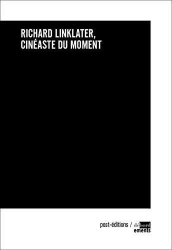 Richard Linklater, cinéaste du moment