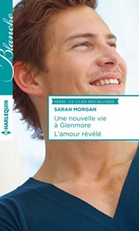 Une nouvelle vie à Glenmore - L'amour révélé: T1 et 2 - Le clans des McNeil