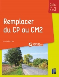Remplacer du CP au CM2 (+ CD-Rom/Téléchargement)