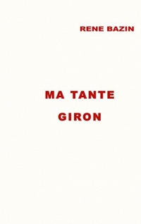 Ma Tante Giron (René BAZIN t. 1)