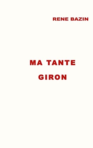Ma Tante Giron (René BAZIN t. 1)