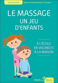 Le massage - Un jeu d'enfants - A l'école, en vacances, à la maison