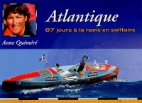 Atlantique : 87 Jours à la rame en solitaire
