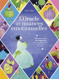 L'Oracle des nuances émotionnelles: 42 cartes et le livre d'accompagnement pour un voyage sensible et méditatif au fil des couleurs