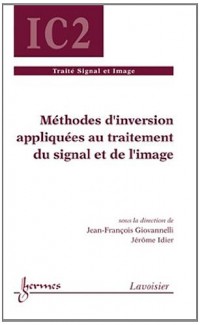 Méthodes d'inversion appliquées au traitement du signal et de l'image