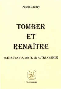 Tomber et Renaitre