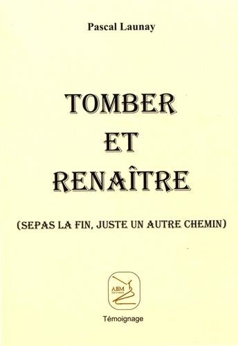 Tomber et Renaitre