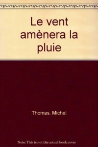 Le vent amènera la pluie