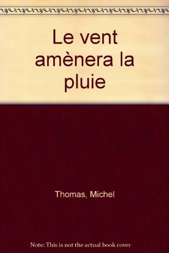 Le vent amènera la pluie