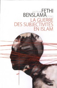 La guerre des subjectivités en Islam