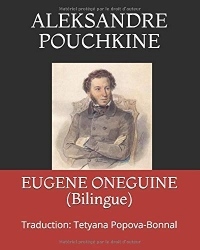 EUGENE ONEGUINE (Bilingue): Traduction: Tetyana Popova-Bonnal