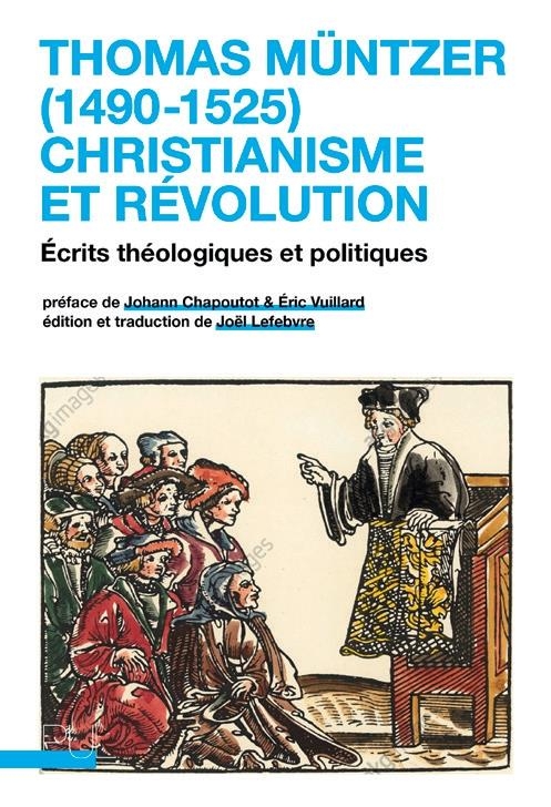 Thomas Müntzer (1490-1525) : christianisme et révolution: Écrits politiques et théologiques