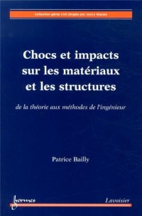 Chocs et impacts sur les matériaux et les structures : De la théorie aux méthodes de l'ingénieur