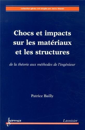 Chocs et impacts sur les matériaux et les structures : De la théorie aux méthodes de l'ingénieur