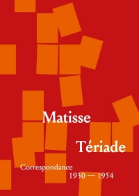 Henri Matisse – Tériade : Correspondances