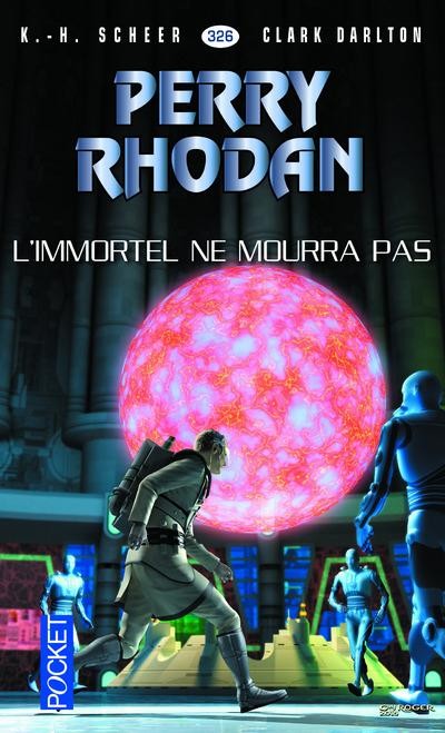 Perry Rhodan n°326 - L'Immmortel ne mourra pas (1)