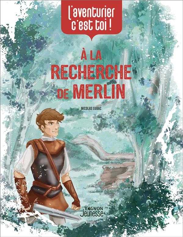 L'aventurier, c'est toi - Sur les traces de Merlin