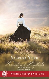 Farouches Highlanders, Tome 1 : Hannah et le Highlander