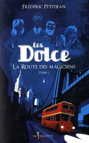 Les Dolce tome 1 - La Route des magiciens