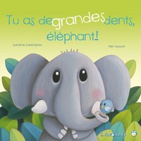 Tu as de grandes dents, éléphant !