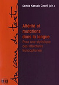 Altérité et mutations dans la langue : Pour une stylistique des littératures francophones