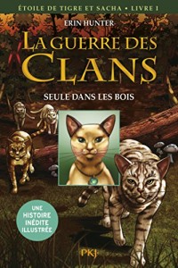 La guerre des Clans version illustrée cycle III - tome 01: Seule dans les bois (1)