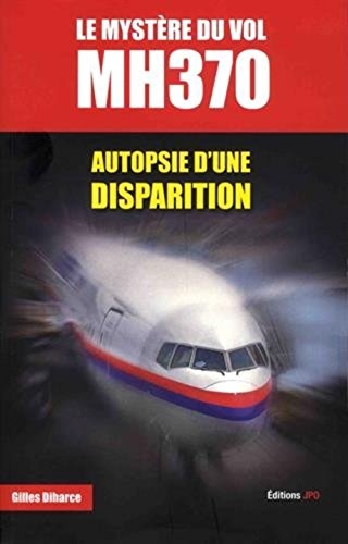 Le Mystére du vol MH370 - Autopsie d'une disparition