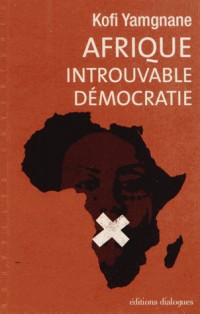 Afrique, introuvable démocratie