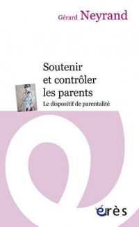 Soutenir et contrôler les parents : Le dispositif de parentalité