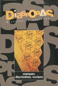Diasporas Histoire et sociétés, N° 16/2010 : Marquer, discriminer, exclure