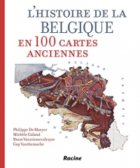 L'histoire de Belgique en 100 cartes anciennes