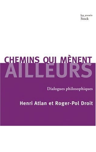 Chemins qui mènent ailleurs : Dialogues philosophiques