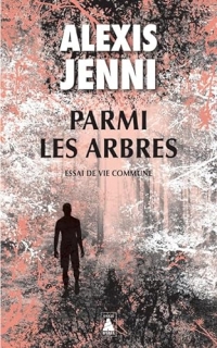 Parmi les arbres: essai de vie commune