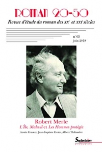 Robert Merle - n°65/juin 2018: L'Île, Malevil et Les Hommes protégés