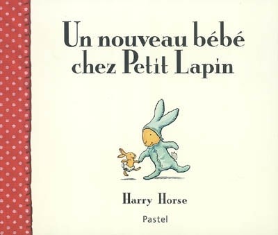 Un nouveau bébé chez Petit Lapin