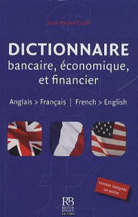 Dictionnaire bancaire, économique et financier - anglais-français
