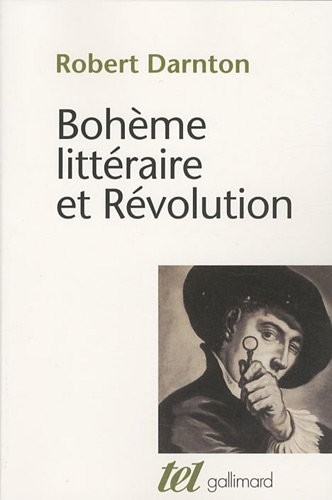 Bohème littéraire et Révolution: Le monde des livres au XVIIIe siècle