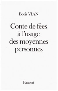 Conte de fées à l'usage des moyennes personnes