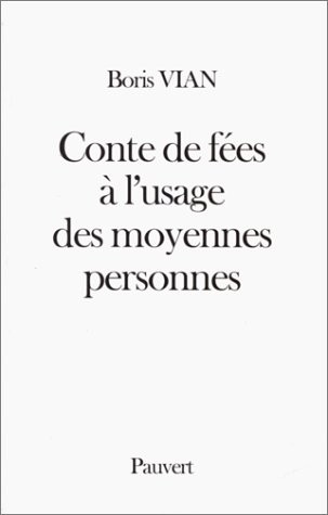 Conte de fées à l'usage des moyennes personnes