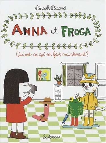 Anna et Froga, Tome 2 : Qu'est-ce qu'on fait maintenant ?
